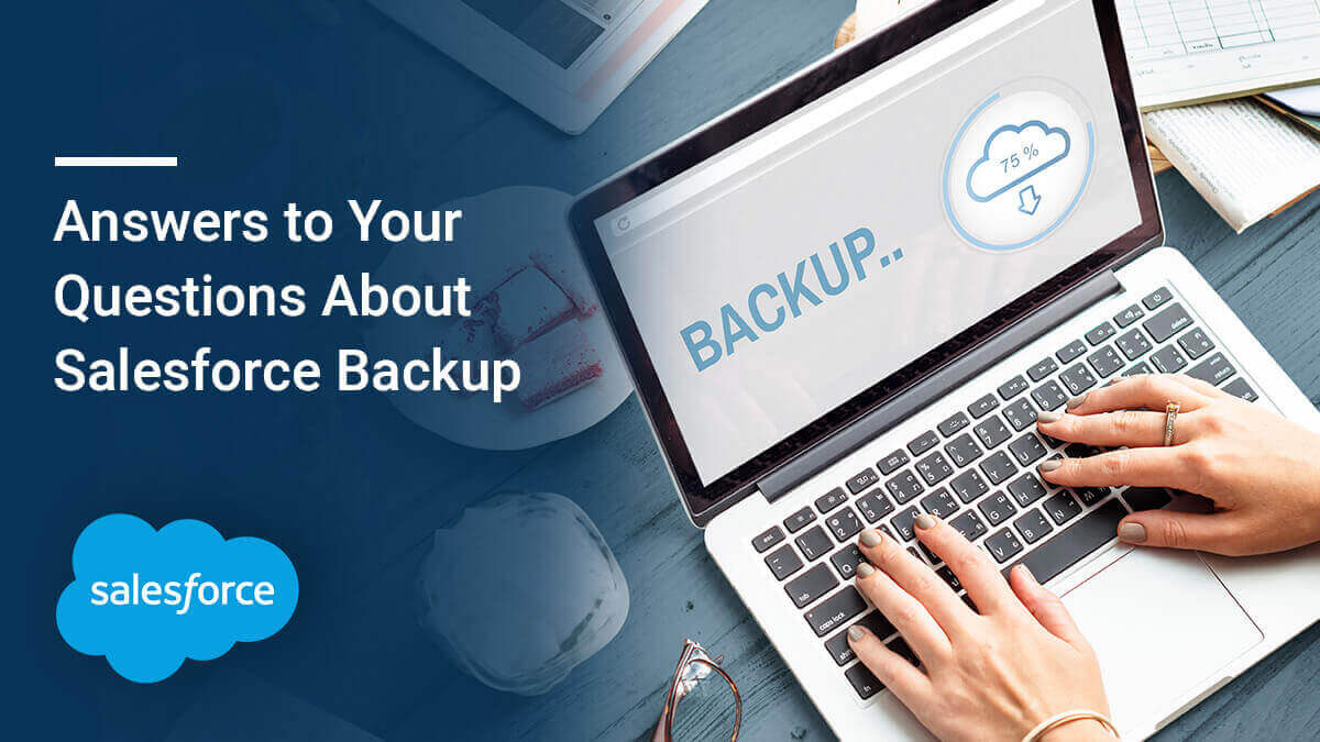Ask Me Anything: 10 Answers to Your Questions About Salesforce Backup